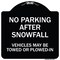 Signmission No Parking After Snowfall Vehicles May Towed or Plowed-In Heavy-Gauge Alum, 18" x 18", BW-1818-23785 A-DES-BW-1818-23785 - alternate 1